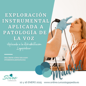 EXPLORACIÓN INSTRUMENTAL APLICADA A PATOLOGÍA DE LA VOZ · ·Aplicada a la Rehabilitación Logopédica·