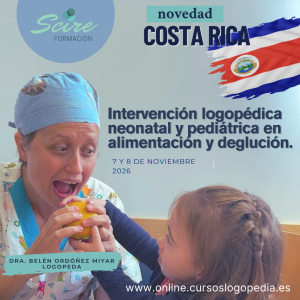 Curso Presencial 2026 en Costa Rica: “Intervención logopédica neonatal y pediátrica en alimentación y deglución”